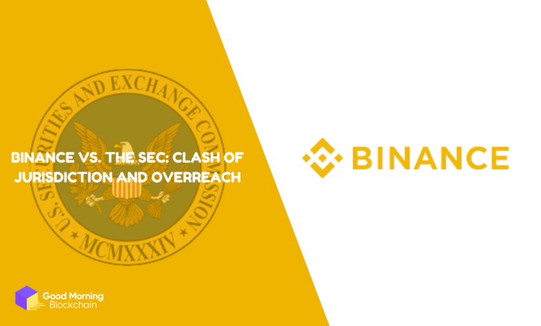 Binance vs. the SEC: Clash of Jurisdiction and Overreach