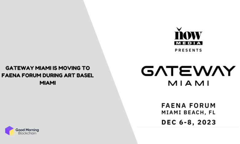 Gateway Miami is Moving To Faena Forum During Art Basel Miami