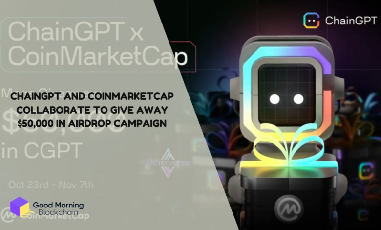 ChainGPT and CoinMarketCap Collaborate to Give Away $50,000 in Airdrop Campaign