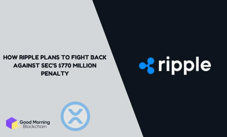How XRP plans To Fight Back Against SEC's $770 Million Penalty