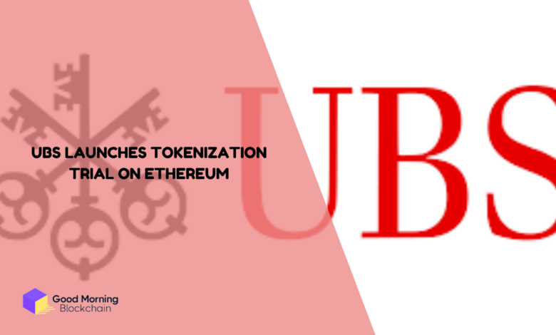 UBS Launches Tokenization Trial on Ethereum