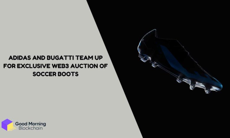 Adidas and Bugatti Team Up for Exclusive Web3 Auction of Soccer Boots