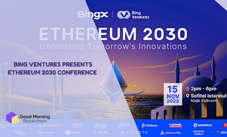 Bing Ventures Presents Ethereum 2030 Conference
