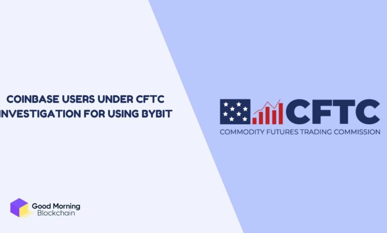 Coinbase-Users-Under-CFTC-Investigation-for-Using-Bybit