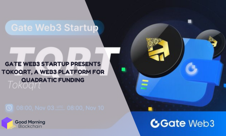 Gate Web3 Startup Presents TokoQrt, a Web3 Platform for Quadratic Funding