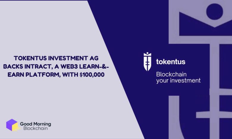 Tokentus Investment AG Backs Intract, A Web3 Learn-&-Earn Platform, With $100,000