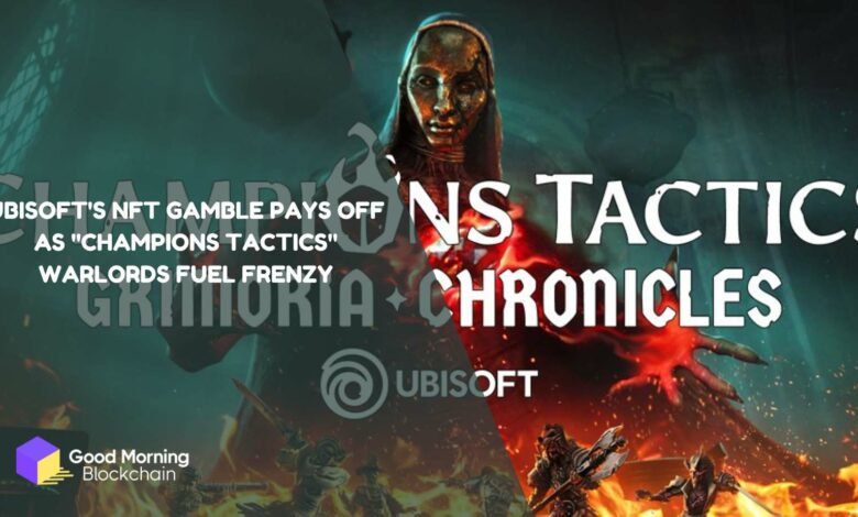 Ubisofts-NFT-Gamble-Pays-Off-as-Champions-Tactics-Warlords-Fuel-Frenzy
