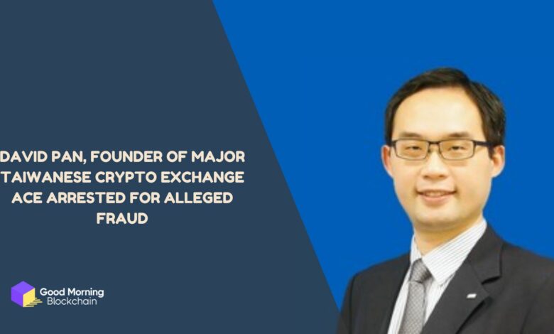 David-Pan-Founder-of-Major-Taiwanese-Crypto-Exchange-ACE-Arrested-For-Alleged-Fraud