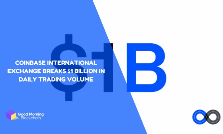 Coinbase-International-Exchange-Breaks-1-Billion-in-Daily-Trading-Volume