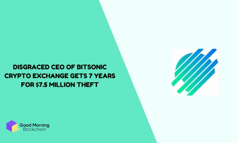 Disgraced-CEO-of-Bitsonic-Crypto-Exchange-Gets-7-Years-for-7.5-Million-Theft